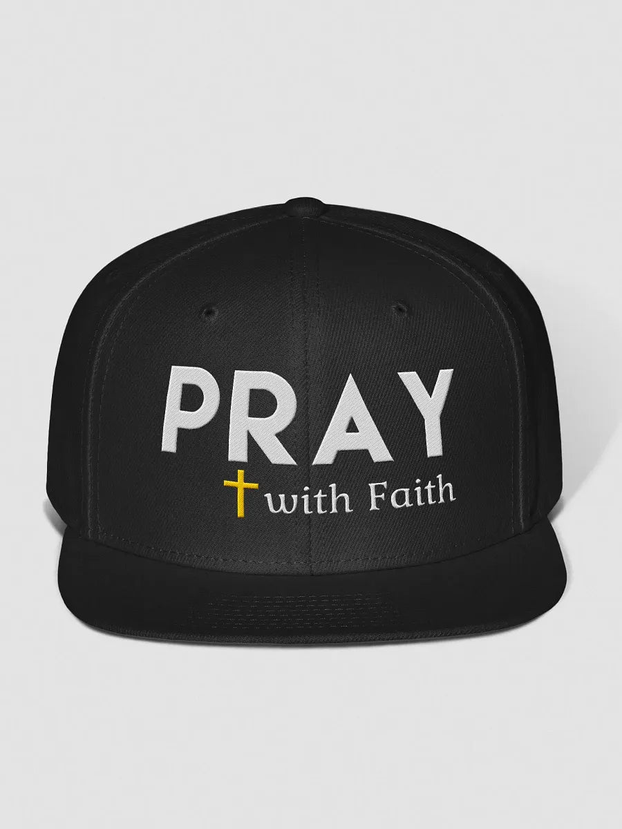 Pray with Faith Snapback Cap